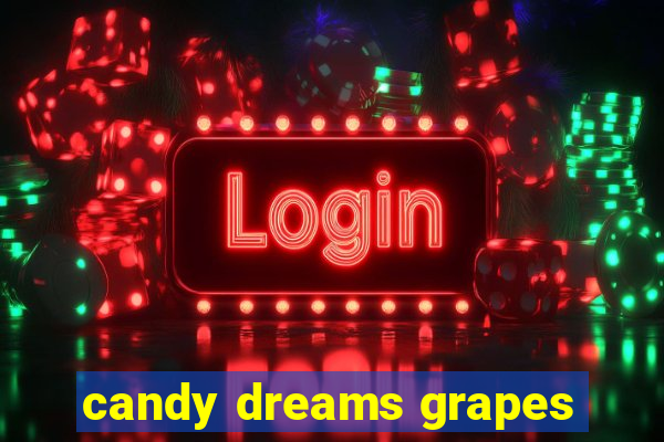 candy dreams grapes